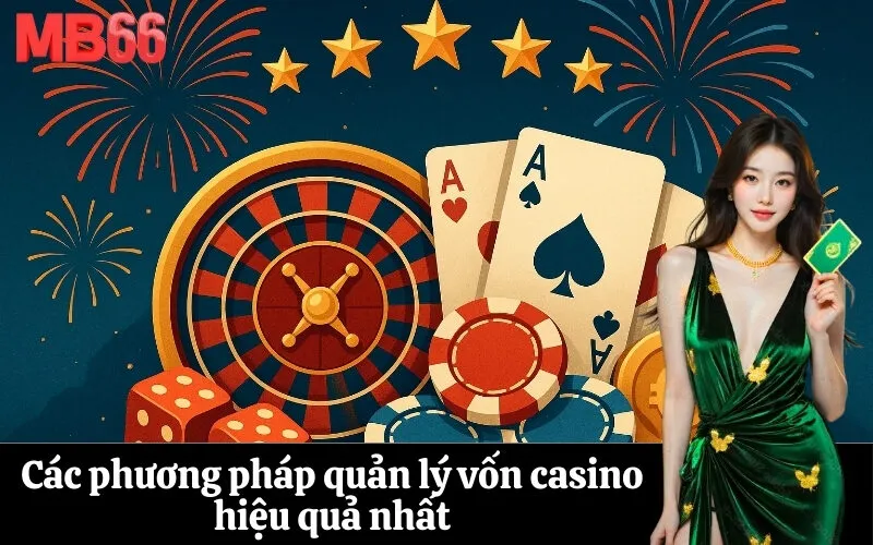 Các phương pháp quản lý vốn casino hiệu quả nhất