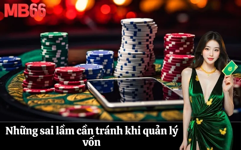 Những sai lầm cần tránh khi quản lý vốn