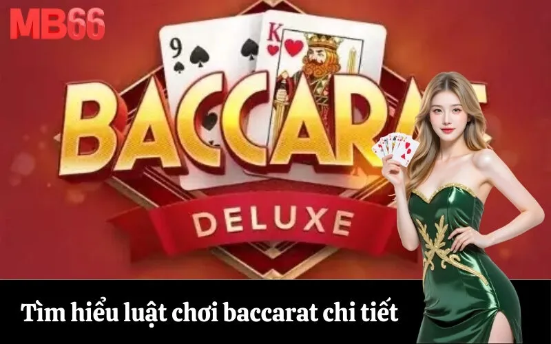 Tìm hiểu luật chơi baccarat chi tiết