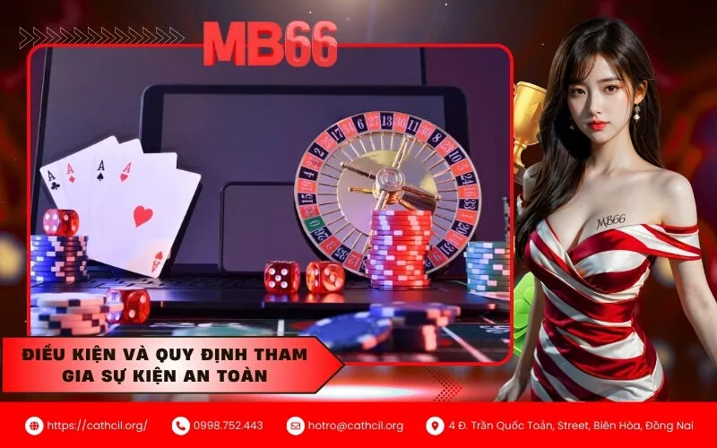 Điều kiện và quy định tham gia sự kiện an toàn